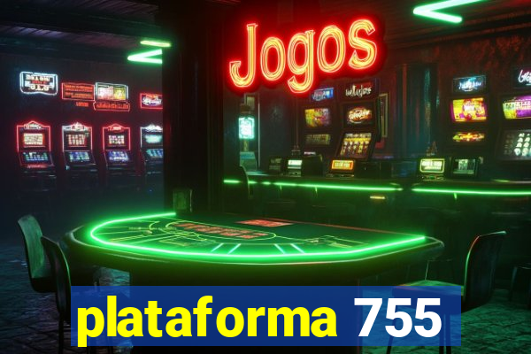 plataforma 755